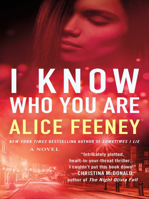 Title details for I Know Who You Are by Alice Feeney - Available